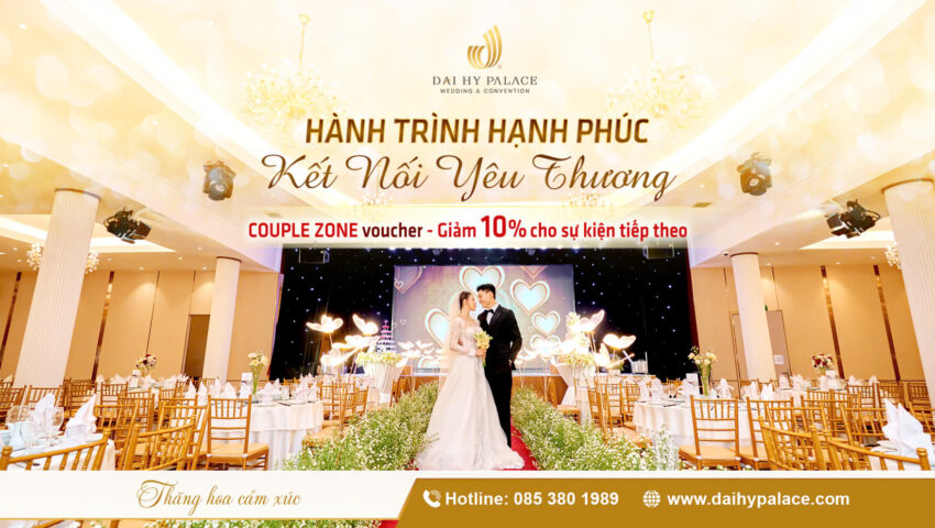 Đại Hỷ Palace Còn Mang Đến Chương Trình Ưu Đãi "Couple Zone - Giảm Lên Đến 10% Tiệc Tiếp Theo Dành Cho Dâu Rể Đã Từng Đặt Tiệc Cưới Tại Đây